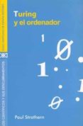TURING Y EL ORDENADOR de STRATHERN, PAUL 