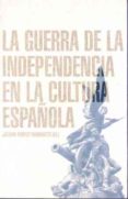 LA GUERRA DE LA INDEPENDENCIA EN LA CULTURA ESPAOLA di ALVAREZ BARRIENTOS, JOAQUIN 