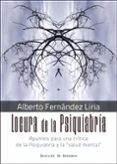 Locura De La Psiquiatría. Apuntes Para Una Crítica De La Psiquiatría Y