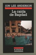 LA CAIDA DE BAGDAD de ANDERSON, JON LEE 