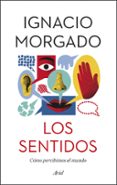 LOS SENTIDOS de MORGADO, IGNACIO 
