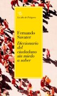 DICCIONARIO DEL CIUDADANO SIN MIEDO A SABER de SAVATER, FERNANDO 