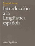 INTRODUCCION A LA LINGISTICA ESPAOLA di VV.AA. 