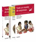 ESTUCHE TODO UN MUNDO DE SORPRESAS Y EMOCIONES de FODOR, ELIZABETH  MORAN MORENO, MONTSERRAT 