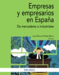 EMPRESAS Y EMPRESARIOS EN ESPAA: DE MERCADERES A INDUSTRIALES de MATES BARCO, JUAN MANUEL 
