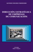 DIRECCION ESTRATEGICA DE EMPRESAS DE COMUNICACION di SANCHEZ-TABERNERO, ALFONSO 