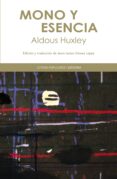 MONO Y ESENCIA de HUXLEY, ALDOUS 