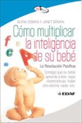 COMO MULTIPLICAR LA INTELIGENCIA DE SU BEBE de DOMAN, GLENN 