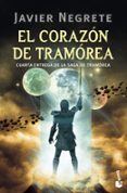 EL CORAZON DE TRAMOREA (TETRALOGIA LA ESPADA DE FUEGO 4) de NEGRETE, JAVIER 
