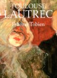 (PE) TOULOUSE LAUTREC di TOBIEN, FELICITAS 