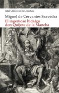 EL INGENIOSO HIDALGO DON QUIJOTE DE LA MANCHA de CERVANTES SAAVEDRA, MIGUEL DE 