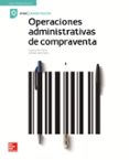 OPERACIONES ADMINISTRATIVAS DE COMPRAVENTA. EDICIN 2018 de RUIZ OTERO, MANUEL EUGENIO 
