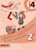 VENTIJOL. CUADERNO 4 CI. LENGUA CASTELLANA EDUCACIN PRIMARIA - PRIMER CICLO - 2 CATALUA di VV.AA. 
