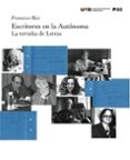 ESCRITORES EN LA AUTONOMA. LA TERTULIA DE LETRAS di RICO, FRANCISCO 