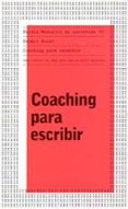 COACHING PARA ESCRIBIR (COMO EVALUAR TU OBRA PARA SER UN MEJOR ES CRITOR) de BULAT, SERGIO 