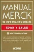MANUAL MERCK DE INFORMACION MEDICA: EDAD Y SALUD di VV.AA. 