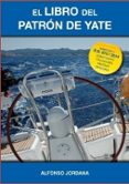 EL LIBRO DEL PATRON DE YATE de JORDANA , ALFONSO 