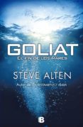 GOLIAT: EL FIN DE LOS MARES de ALTEN, STEVE   ALTEN, STEVE 