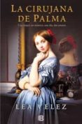 LA CIRUJANA DE PALMA de VELEZ, LEA 