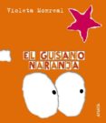 EL GUSANO NARANJA de MONREAL DIAZ, VIOLETA 