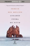 (PE) LUGARES FUERA DE SITIO (PREMIO ESPASA 2018) de MOLINO, SERGIO DEL 