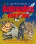 LA GRAN ENCICLOPEDIA DE LOS ANIMALES ASESINOS de JOHNSON, JINNY 