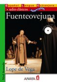 FUENTEOVEJUNA (ELE - AUDIO CLASICOS ADAPTADOS) (INCLUYE AUDIO-CD) de LOPE DE VEGA Y CARPIO, FELIX 