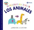 DIBUJOS PARA TOCAR. LOS ANIMALES di VV.AA. 