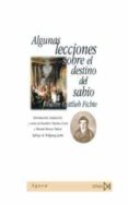 ALGUNAS LECCIONES SOBRE EL DESTINO DEL SABIO de FICHTE, JOHANN GOTTLIEB 