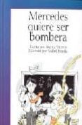 MERCEDES QUIERE SER BOMBERA di MONCO, BEATRIZ 