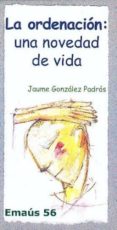 ORDENACION. UNA NOVEDAD DE VIDA di GONZALEZ PRADOS, JAUME 