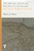 MANUAL PARA VIAJEROS POR ESPAA Y LECTORES EN CASA: PAIS VASCO, A RAGON Y NAVARRA (2 ED.) de FORD, RICHARD 