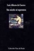 SIN MIEDO NI ESPERANZA de CUENCA, LUIS ALBERTO DE 