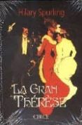 LA GRAN THERESE di SPURLING, HILARY 