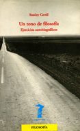 UN TONO DE FILOSOFIA: EJERCICIOS AUTOBIOGRAFICOS de CAVELL, STANLEY 
