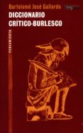 DICCIONARIO CRITICO-BURLESCO de GALLARDO, BARTOLOME JOSE 