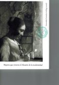 MUJERES QUE VIVIERON EL ALICANTE DE LA MODERNIDAD di FERNANDEZ ARRILLAGA, INMACULADA 