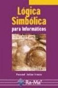 LOGICA SIMBOLICA PARA INFORMATICOS di JULIAN IRANZO, PASCUAL 