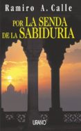 POR LA SENDA DE LA SABIDURIA de CALLE, RAMIRO 