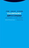VOLUNTADES ANTICIPADAS: UNA ALTERNATIVA A LA MUERTE SOLITARIA de SIURANA, JUAN CARLOS 