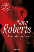 JUGANDO CON FUEGO de ROBERTS, NORA 