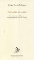 INSTANTES DE LA LUZ (XX PREMIO INTERNACIONAL DE POESIA ATENEO JOV ELLANOS DE GIJON) de BARRERO RODRIGUEZ, ENRIQUE 