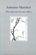 HILO NEGRO PARA MI VIEJO RAKUSU di MARIEZ, ANTONIO 