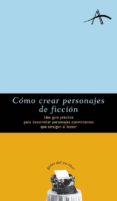 COMO CREAR PERSONAJES DE FICCION de SAUNDERS, JEAN 