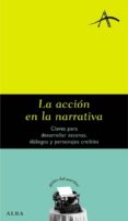 LA ACCION EN LA NARRATIVA de KOHAN, SILVIA ADELA 