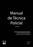 MANUAL DE TECNICA POLICIAL (3 ED.) de ANTON Y BARBERA, FRANCISCO DE 