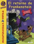 EL RETORNO DE FRANKENSTEIN (SCOOBY-DOO!: MISTERIOS A 4 PATAS N 1 9) de GELSEY, JAMES 