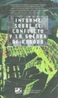 INFORME SOBRE EL CONFLICTO Y LA GUERRA DE KOSOVO di VV.AA. 