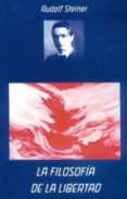 LA FILOSOFIA DE LA LIBERTAD de STEINER, RUDOLF 
