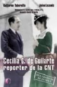 CECILIA G. DE GUILARTE: REPORTERA DE LA CNT di TABERNILLA, GUILLERMO LEZAMIZ, JULEN 